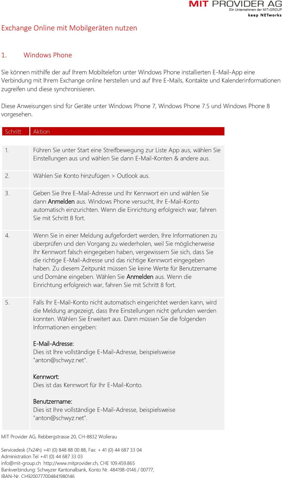 Kalenderinformationen zugreifen und diese synchronisieren. Diese Anweisungen sind für Geräte unter Windows Phone 7, Windows Phone 7.5 und Windows Phone 8 vorgesehen. Schritt Aktion 1.