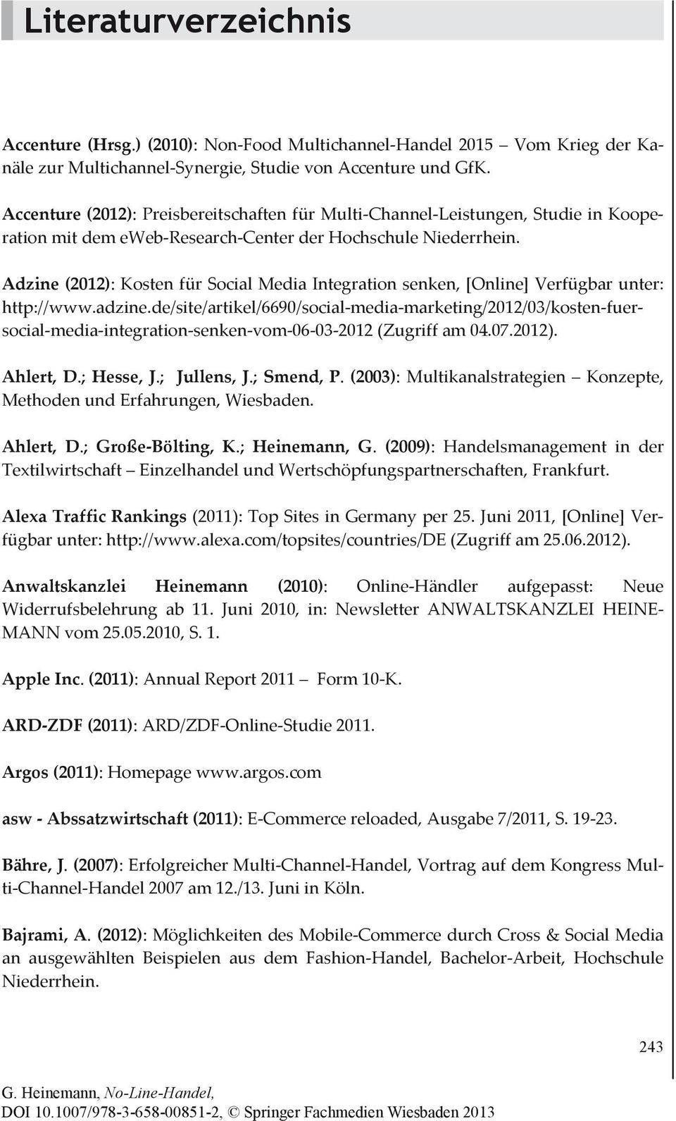 Adzine (2012): Kosten für Social Media Integration senken, [Online] Verfügbar unter: http://www.adzine.