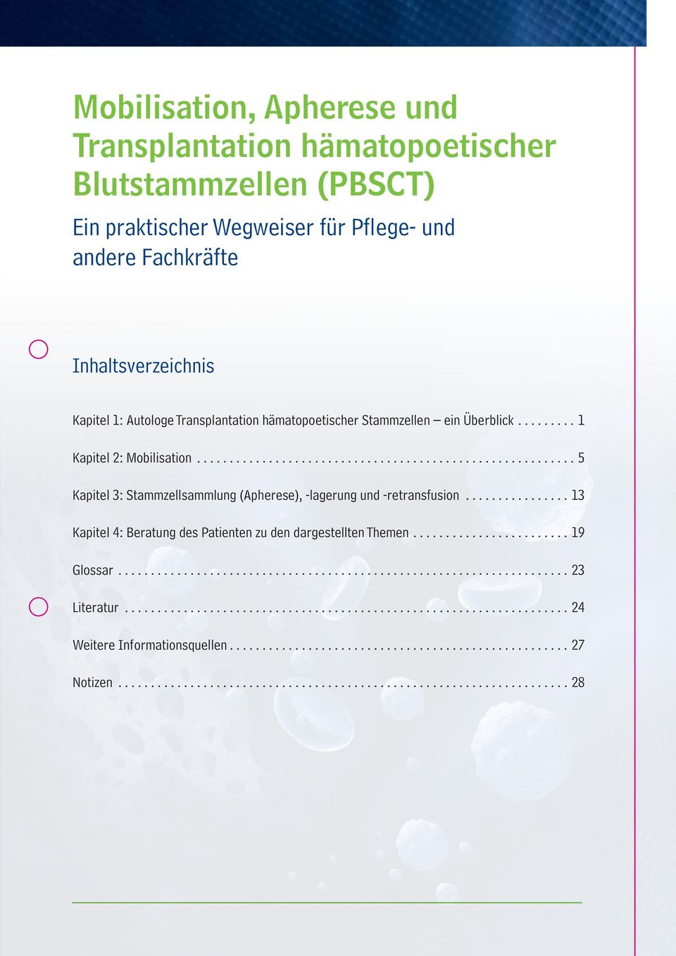 ................ 13 Kapitel 4: Beratung des Patienten zu den dargestellten Themen......................... 19 Glossar...................................................................... 23 Literatur.