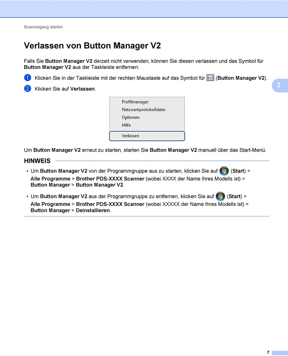 3 Um Button Manager V2 erneut zu starten, starten Sie Button Manager V2 manuell über das Start-Menü.