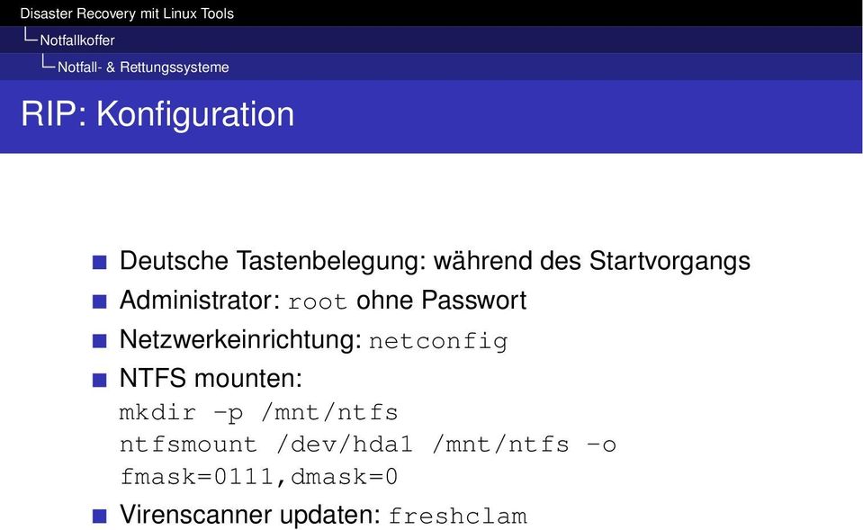 Passwort Netzwerkeinrichtung: netconfig NTFS mounten: mkdir -p /mnt/ntfs