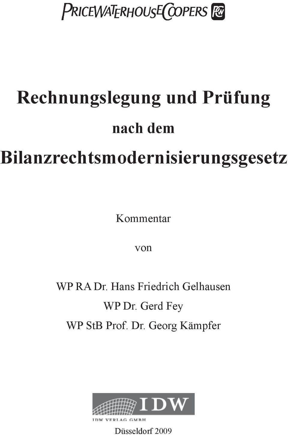 von WP RA Dr. Hans Friedrich Gelhausen WP Dr.