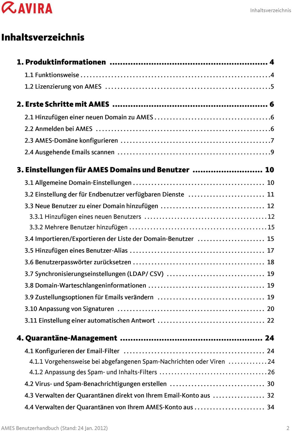 ................................................7 2.4 Ausgehende Emails scannen..................................................9 3. Einstellungen für AMES Domains und Benutzer... 10 3.