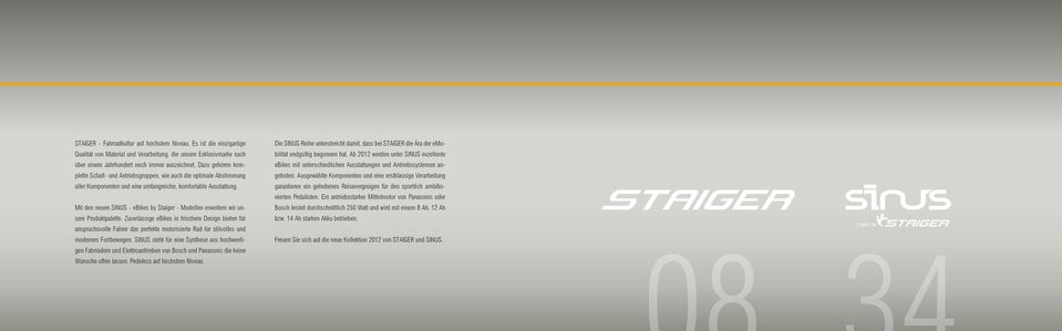 Mit den neuen SINUS - ebikes by Staiger - Modellen erweitern wir unsere Produktpalette.