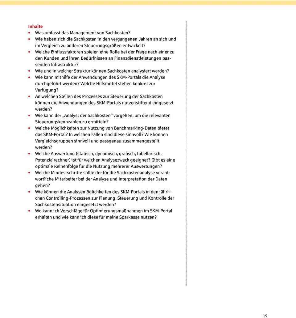 Wie und in welcher Struktur können Sachkosten analysiert werden? Wie kann mithilfe der Anwendungen des SKM-Portals die Analyse durchgeführt werden? Welche Hilfsmittel stehen konkret zur Verfügung?