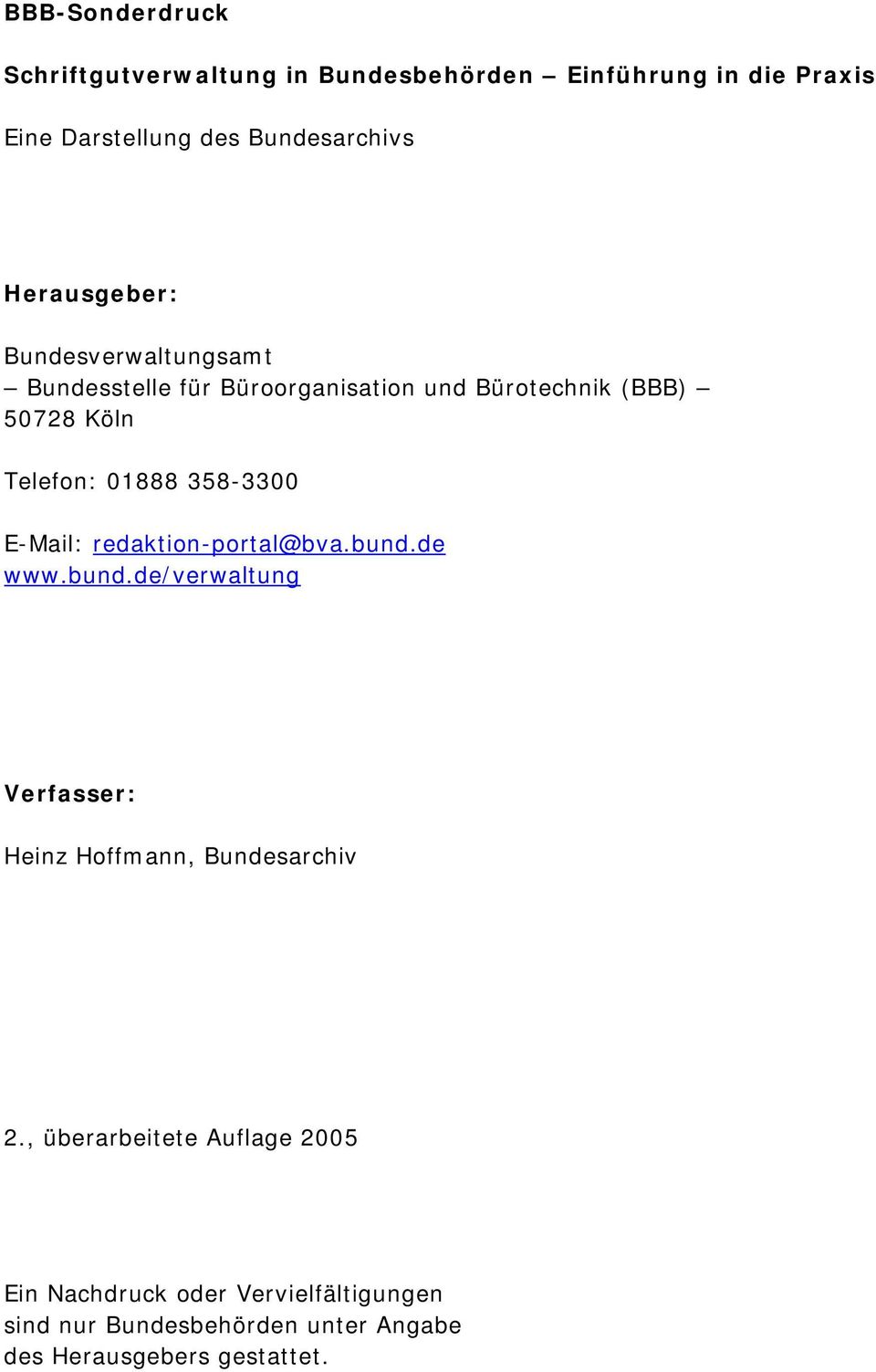 358-3300 E-Mail: redaktion-portal@bva.bund.de www.bund.de/verwaltung Verfasser: Heinz Hoffmann, Bundesarchiv 2.