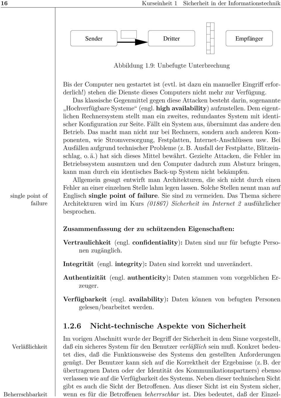 Das klassische Gegenmittel gegen diese Attacken besteht darin, sogenannte Hochverfügbare Systeme (engl. high availability) aufzustellen.