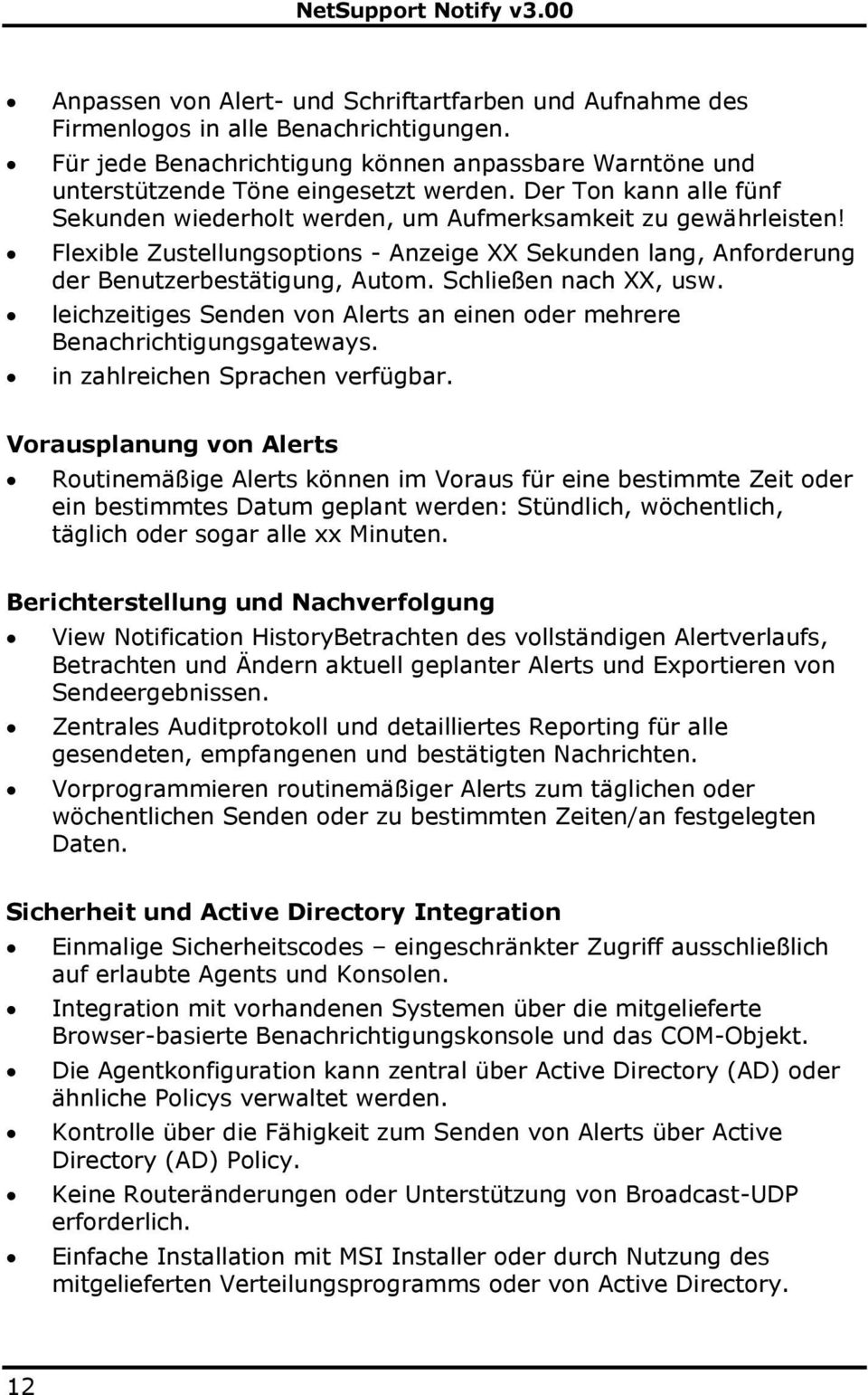 Schließen nach XX, usw. leichzeitiges Senden von Alerts an einen oder mehrere Benachrichtigungsgateways. in zahlreichen Sprachen verfügbar.