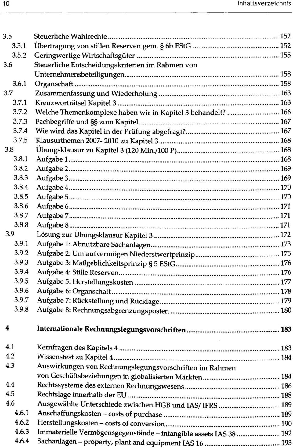 .. 158 Zusammenfassung und Wiederholung... 163 Kreuzworträtsel Kapitel 3... 163 Welche Themenkomplexe haben wir in Kapitel 3 behandelt?... 166 Fachbegriffe und zum Kapitel.