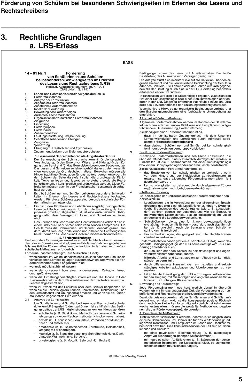 Inhalte der Förderung 5. Bewertung des Fördererfolges 6. Außerschulische Maßnahmen 3. Organisationder zusätzlichen Fördermaßnahmen 1. Zielgruppe 2. Einrichtung 3. Fördergruppen 4. Förderdauer 5.