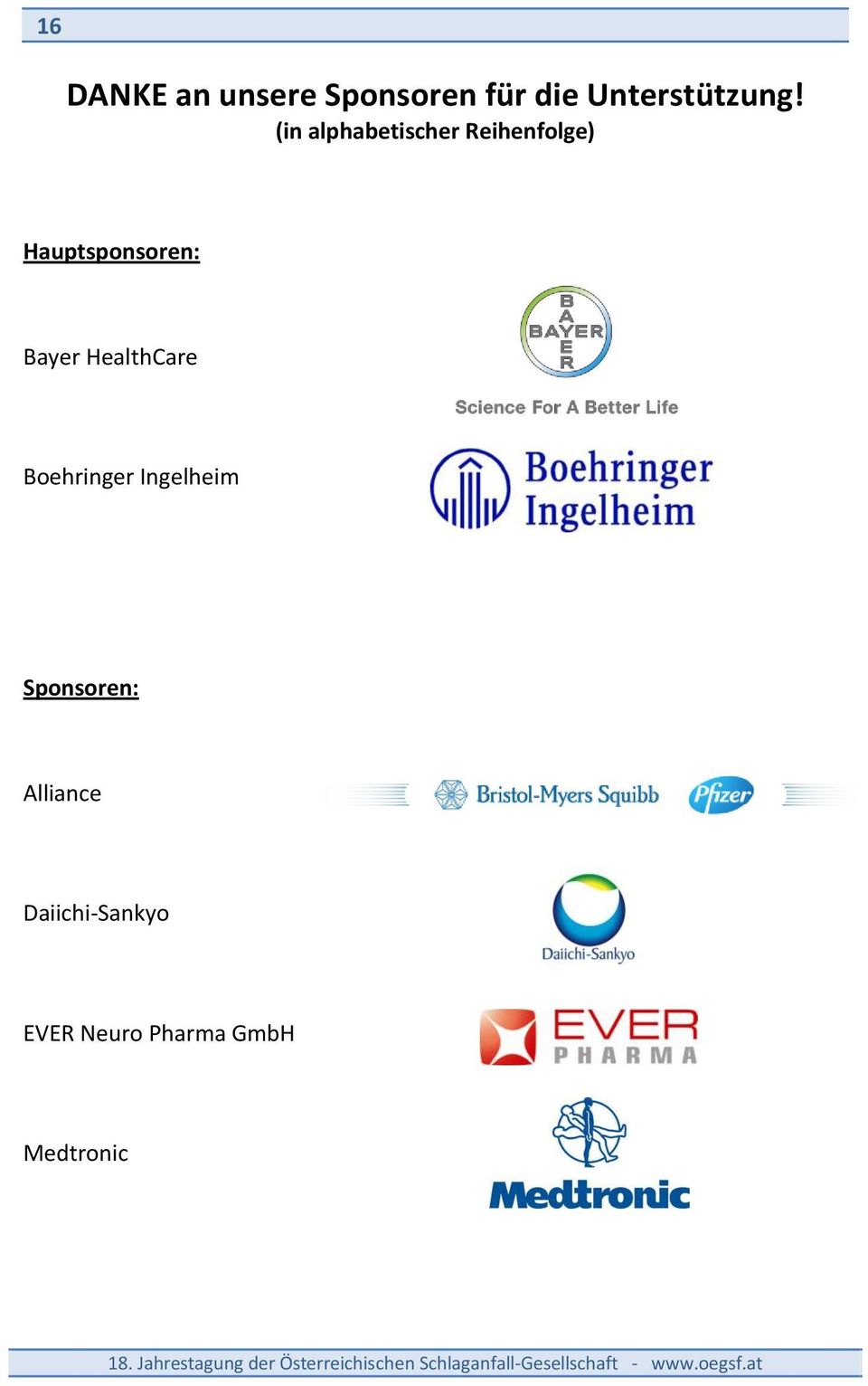 Bayer HealthCare Boehringer Ingelheim Sponsoren: