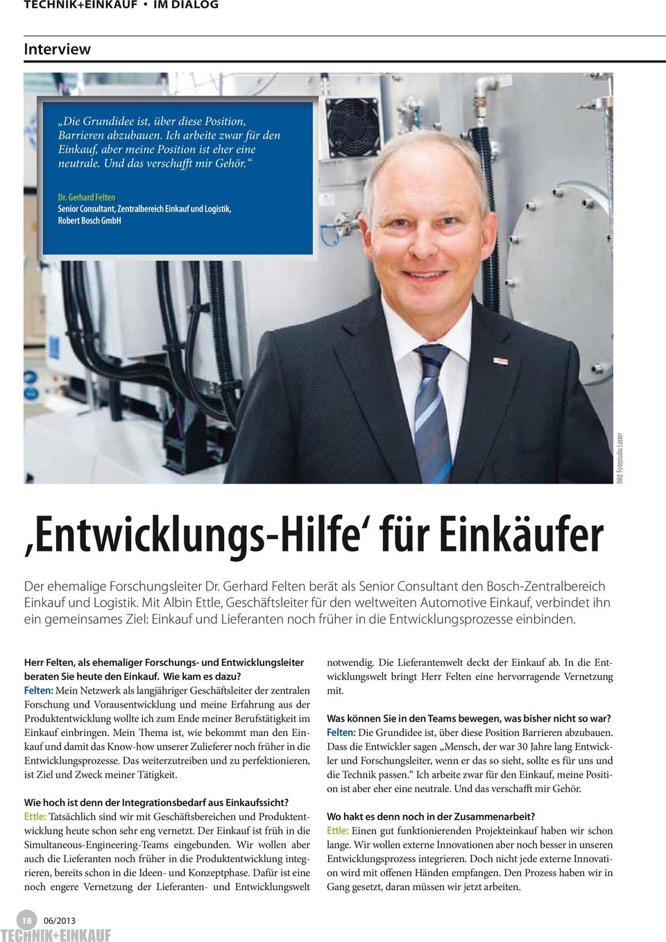 Gerhard Felten, Senior Consultant, Zentralbereich Einkauf und Logistik, Robert Bosch GmbH Bild: Fotostudio Loster Entwicklungs-Hilfe für Einkäufer Der ehemalige Forschungsleiter Dr.