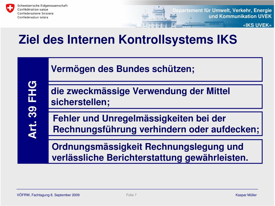 39 FHG die zweckmässige Verwendung der Mittel sicherstellen; Fehler und Unregelmässigkeiten bei der