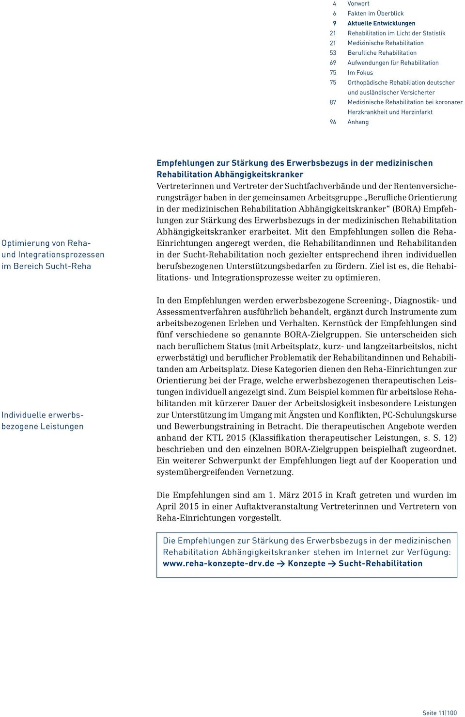 im Bereich Sucht-Reha Empfehlungen zur Stärkung des Erwerbsbezugs in der medizinischen Rehabilitation Abhängigkeitskranker Vertreterinnen und Vertreter der Suchtfachverbände und der