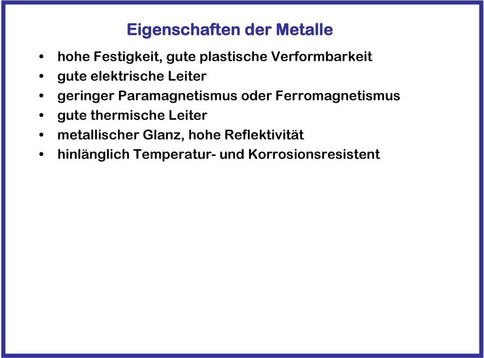 oder Ferromagnetismus gute thermische Leiter metallischer