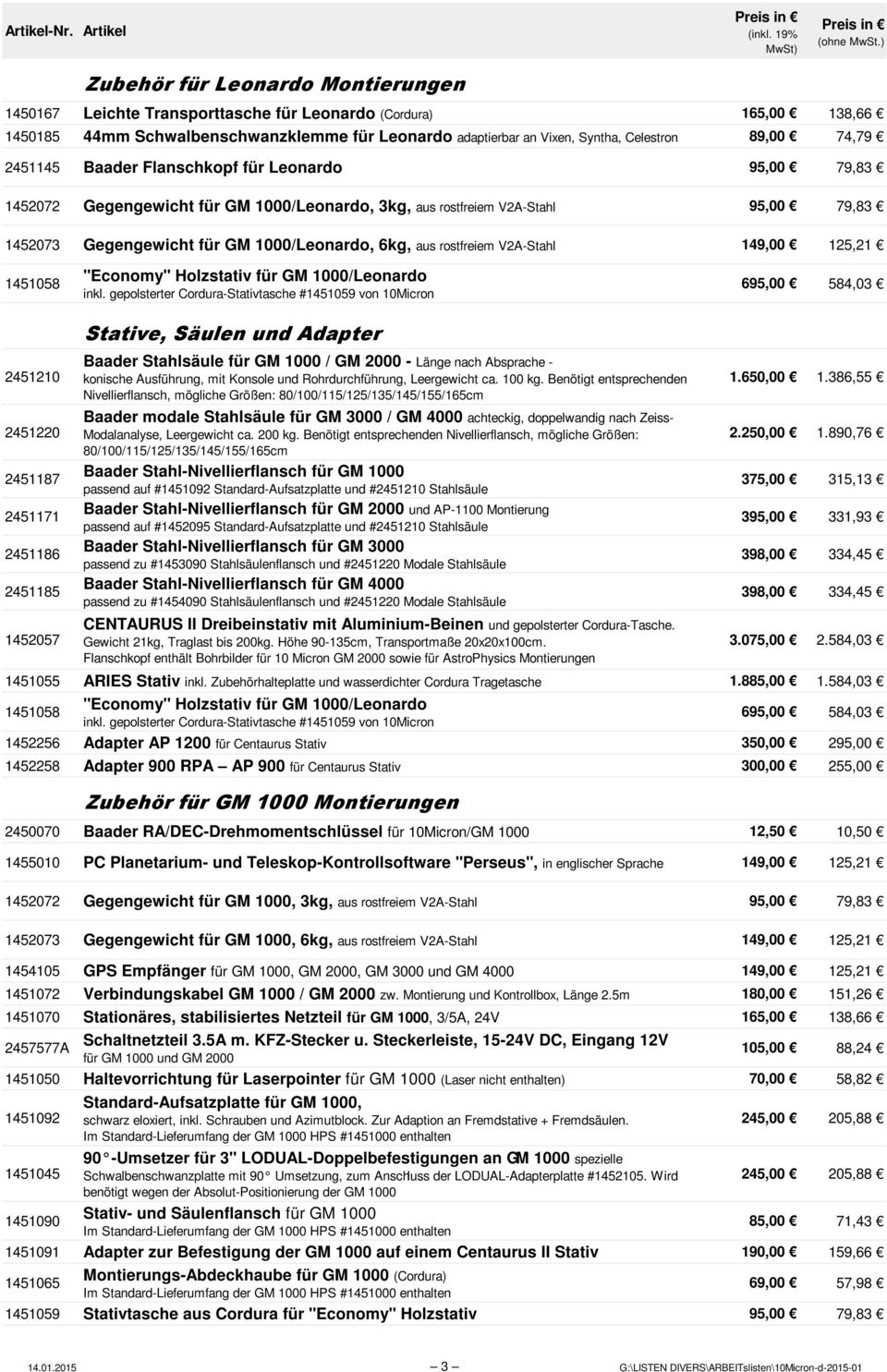 rostfreiem V2A-Stahl 149,00 125,21 1451058 "Economy" Holzstativ für GM 1000/Leonardo inkl.