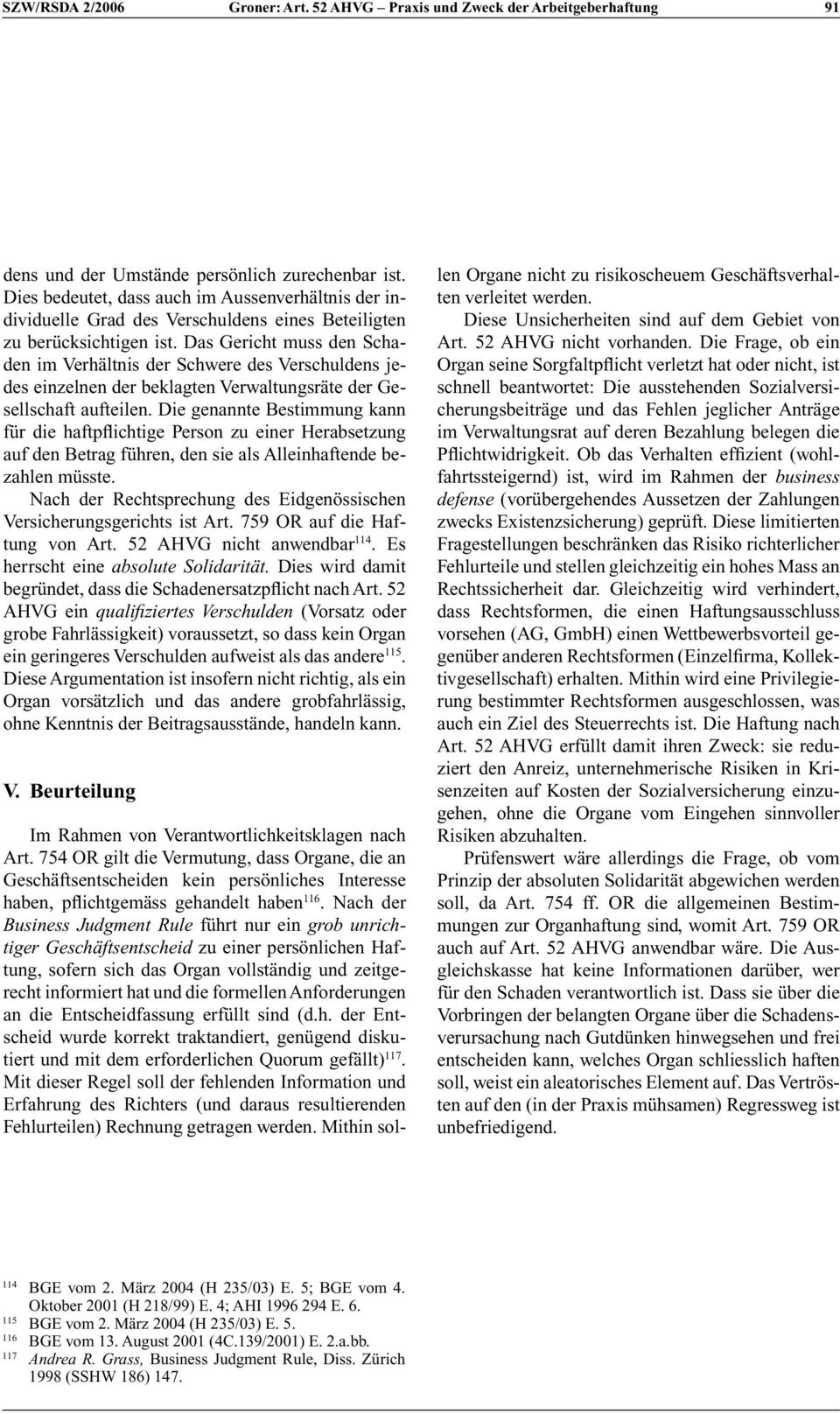 Das Gericht muss den Schaden im Verhältnis der Schwere des Verschuldens jedes einzelnen der beklagten Verwaltungsräte der Gesellschaft aufteilen.