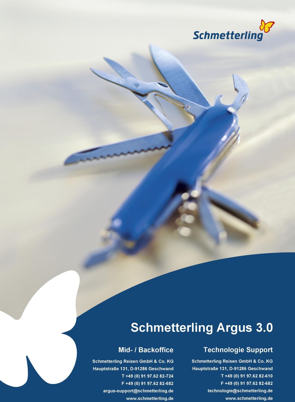 62 82-682 argus-support@schmetterling.de www.schmetterling.de Technologie Support Schmetterling Reisen GmbH & Co.