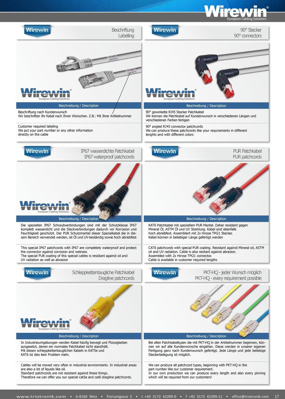 angled RJ45 connector patchcords We can produce these patchcords like your requirements in different lenghts and with different colors IP67 wasserdichte Patchkabel IP67 waterproof patchcords PUR