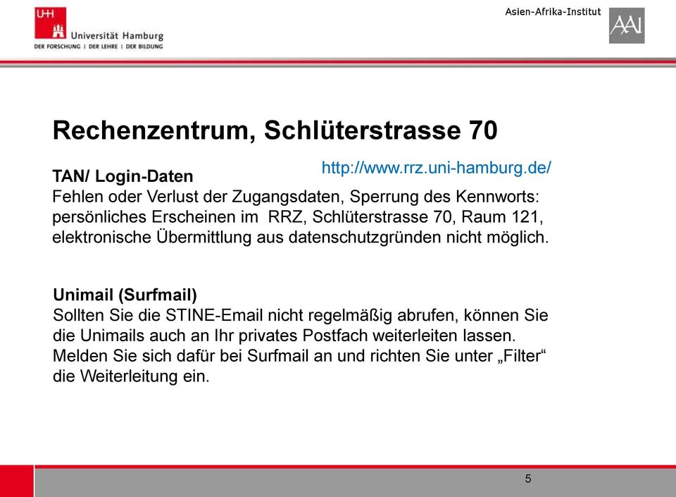 Schlüterstrasse 70, Raum 121, elektronische Übermittlung aus datenschutzgründen nicht möglich.