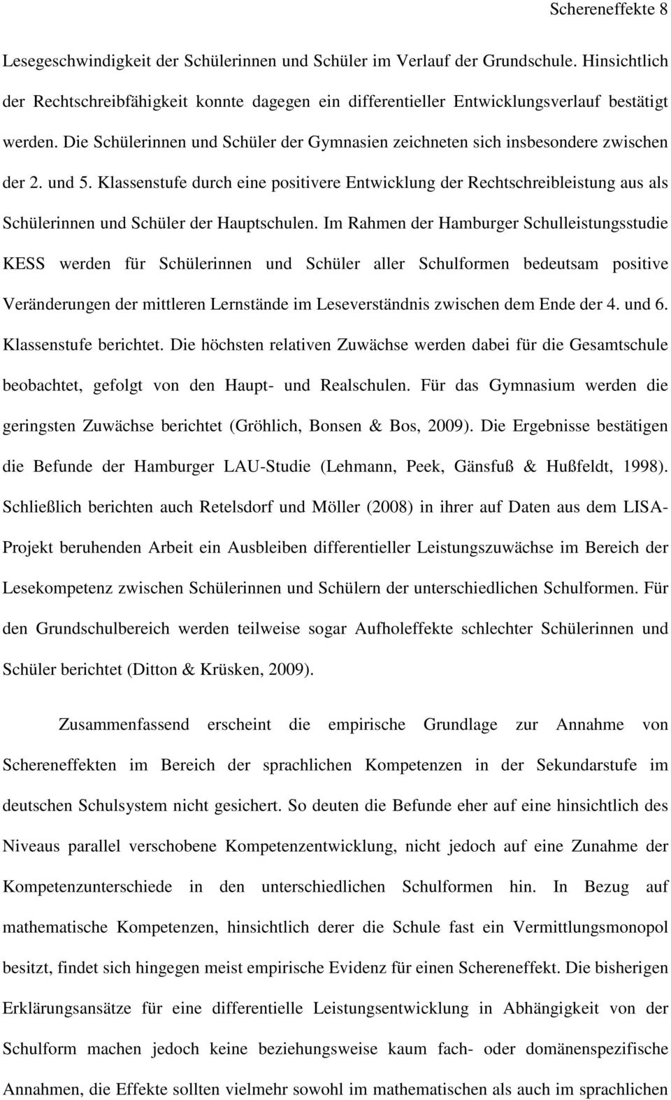 und 5. Klassenstufe durch eine positivere Entwicklung der Rechtschreibleistung aus als Schülerinnen und Schüler der Hauptschulen.