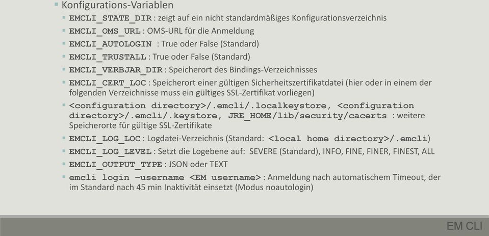 folgenden Verzeichnisse muss ein gültiges SSL-Zertifikat vorliegen) <configuration directory>/.emcli/.