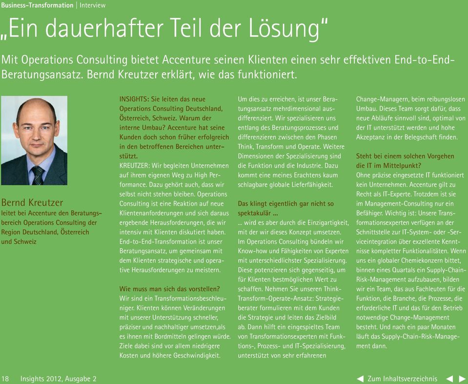 Bernd Kreutzer leitet bei Accenture den Beratungsbereich Operations Consulting der Region Deutschland, Österreich und Schweiz INSIGHTS: Sie leiten das neue Operations Consulting Deutschland,