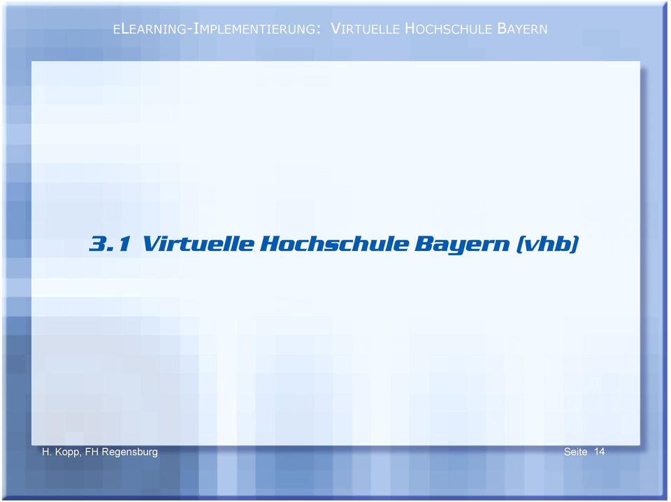 1 Virtuelle Hochschule Bayern