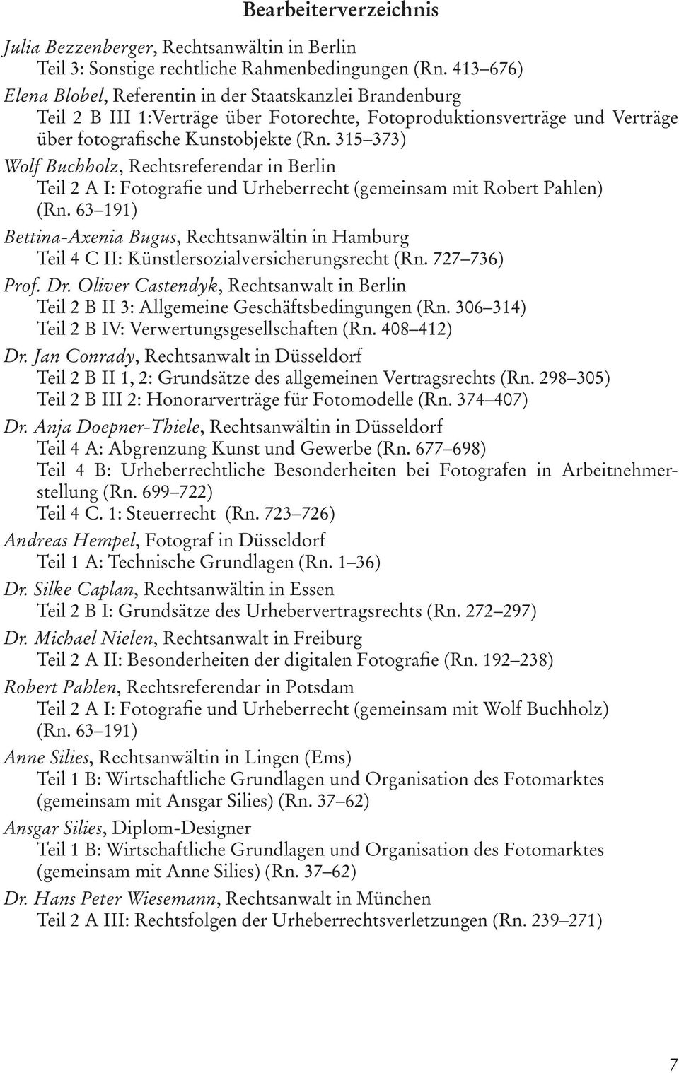 315 373) Wolf Buchholz, Rechtsreferendar in Berlin Teil 2 A I: Fotografie und Urheberrecht (gemeinsam mit Robert Pahlen) (Rn.