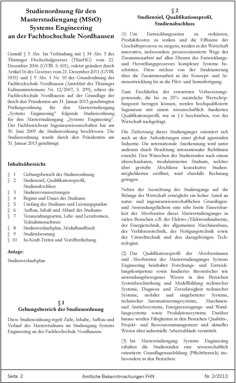 10 der Grundordnung der Fachhochschule Nordhausen (Amtsblatt des Thüringer Kultusministeriums Nr. 12/2007, S.