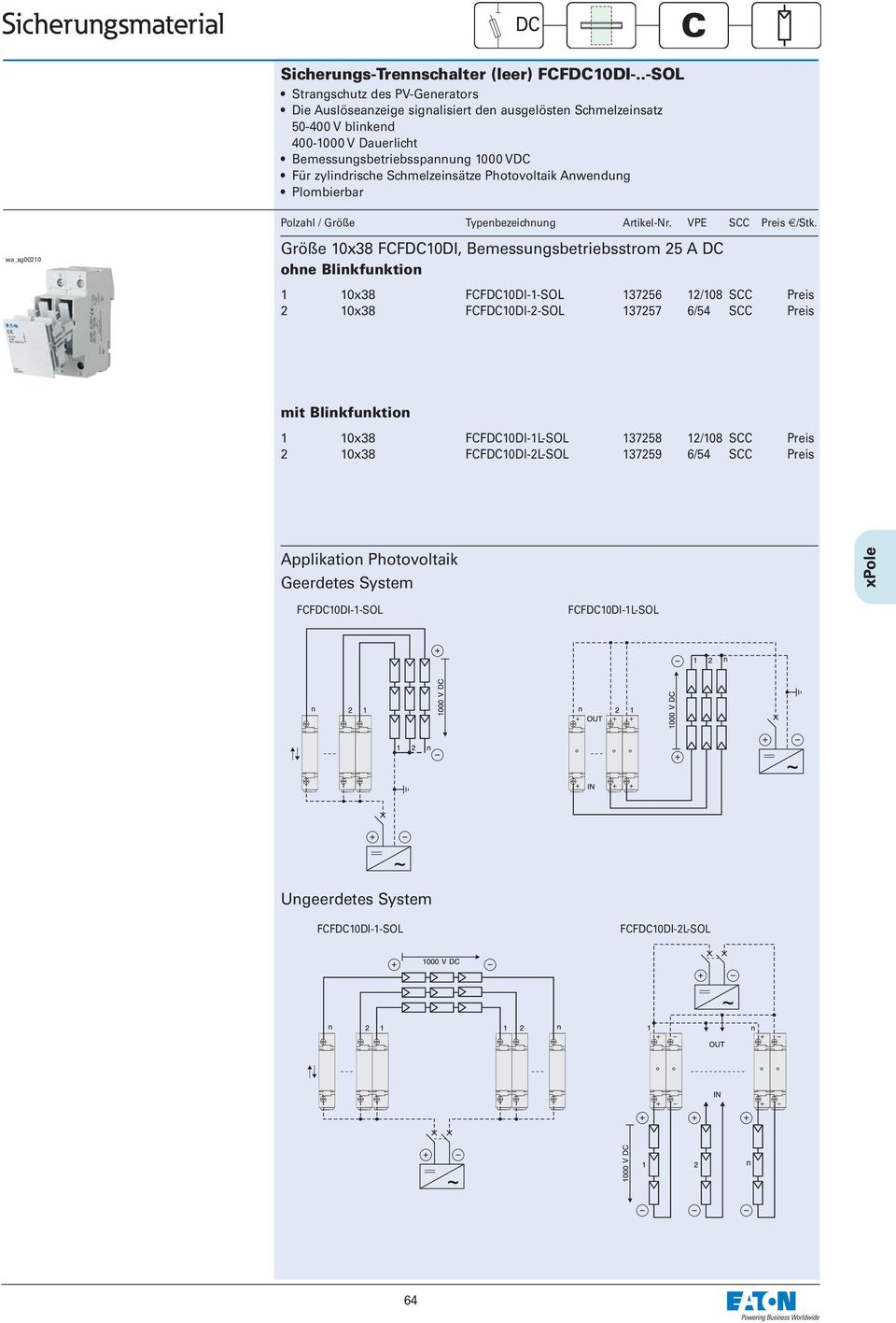 Schmelzeinsätze Photovoltaik Anwendung Plombierbar wa_sg00210 Polzahl / Größe Typenbezeichnung Artikel-Nr. VPE SCC Preis /Stk.