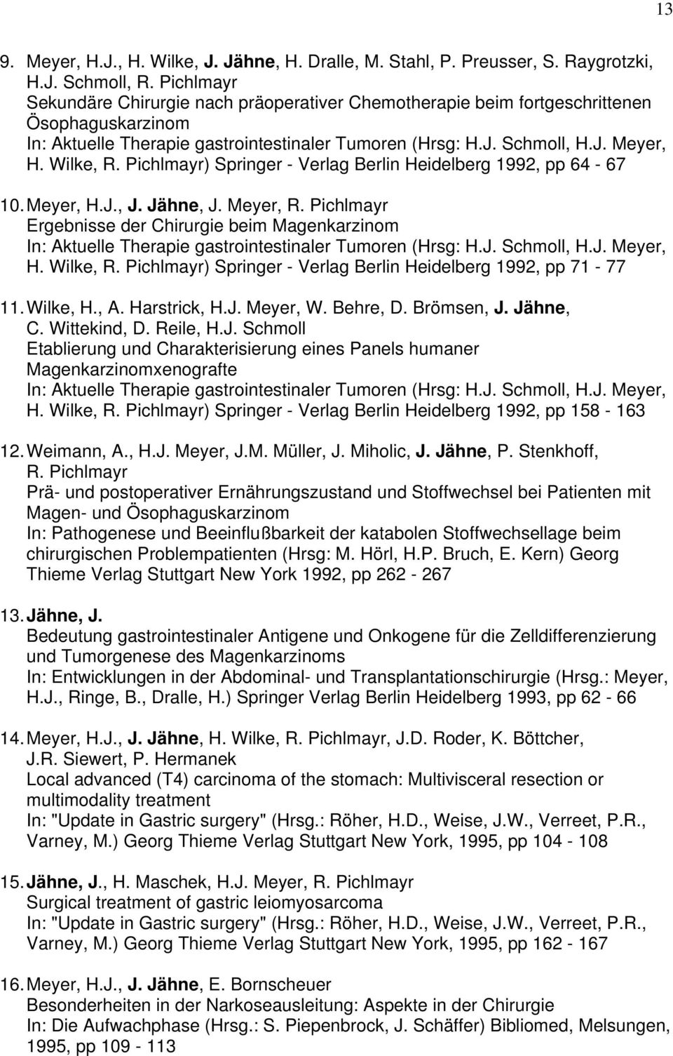 Pichlmayr) Springer - Verlag Berlin Heidelberg 1992, pp 64-67 10. Meyer, H.J., J. Jähne, J. Meyer, R.