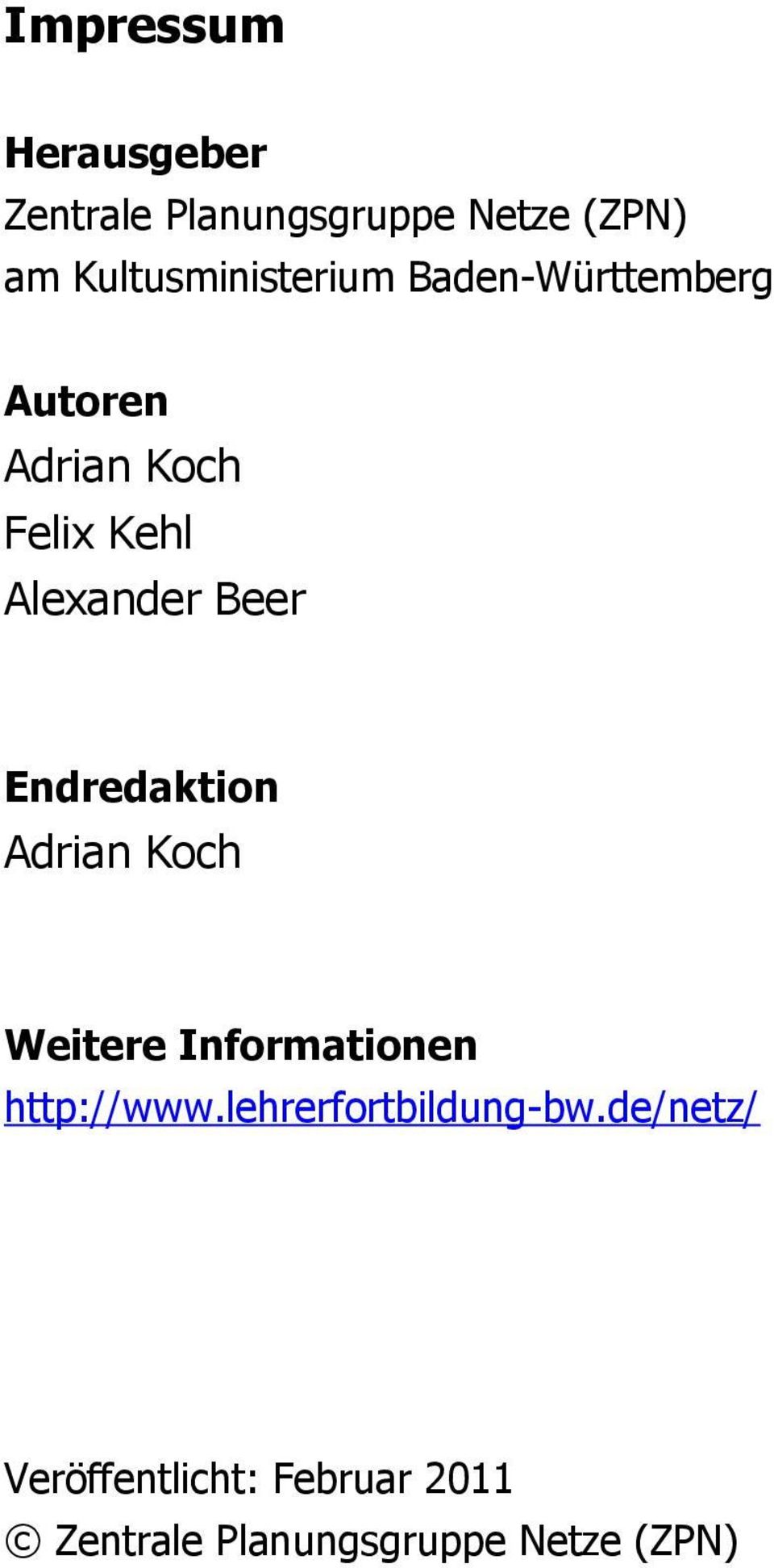 Alexander Beer Endredaktion Adrian Koch Weitere Informationen http://www.