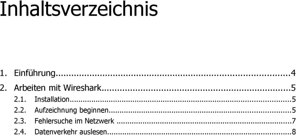 ..5 2.2. Aufzeichnung beginnen...5 2.3.