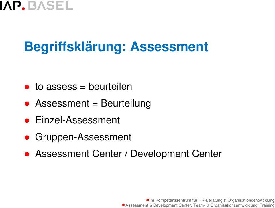 Einzel-Assessment Gruppen-Assessment