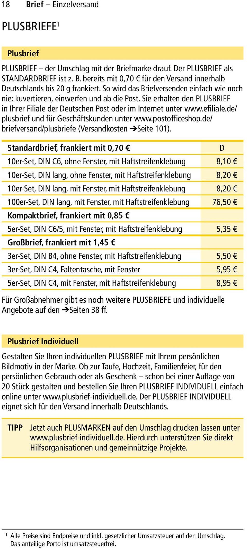 de/ plusbrief und für Geschäftskunden unter www.postofficeshop.de/ briefversand/plusbriefe (Versandkosten Seite 0).
