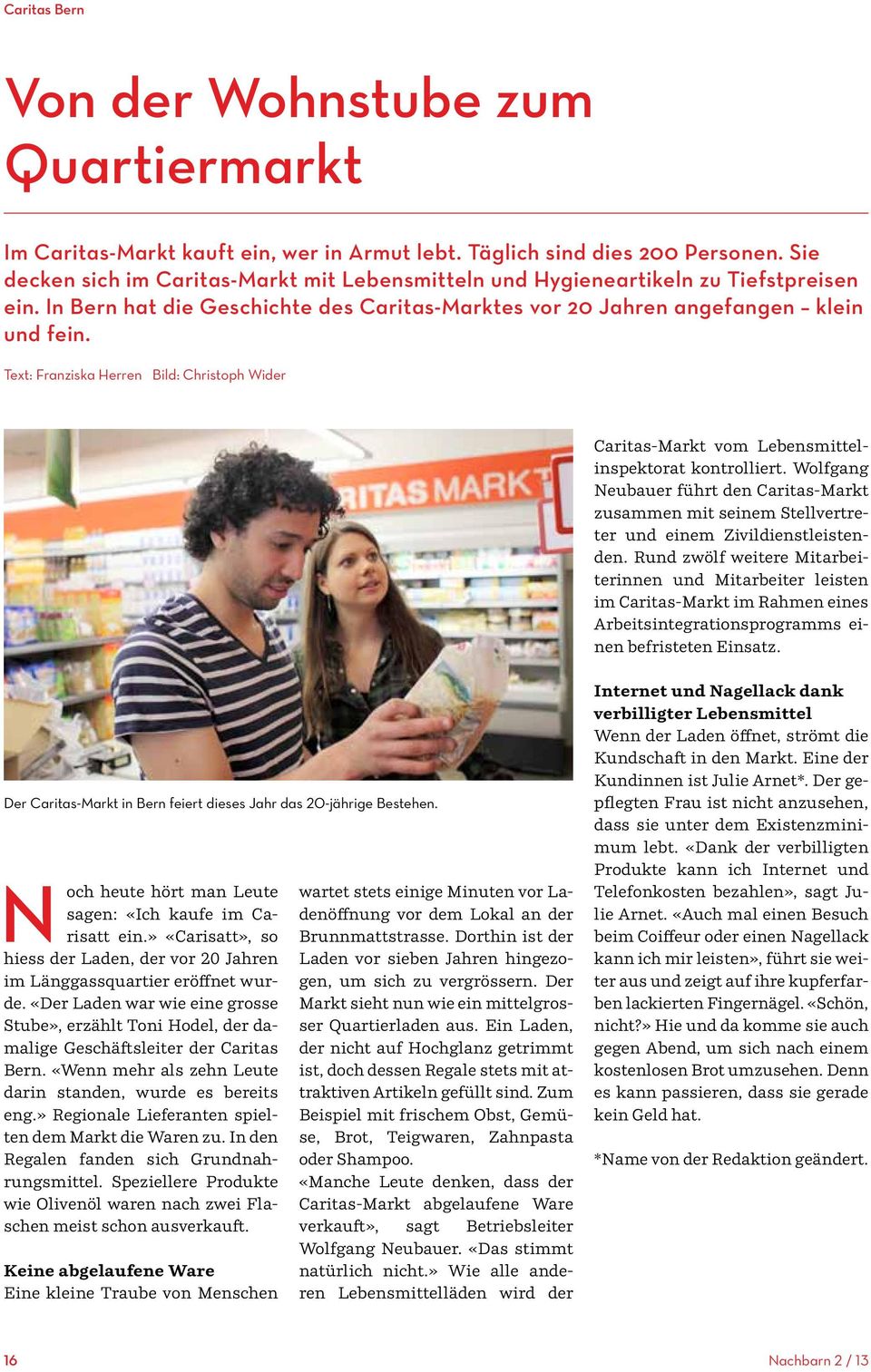 Text: Franziska Herren Bild: Christoph Wider Caritas-Markt vom Lebensmittelinspektorat kontrolliert.