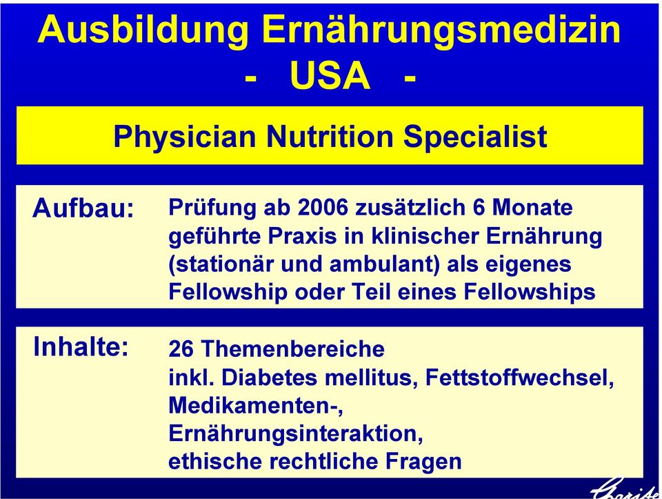 ambulant) als eigenes Fellowship oder Teil eines Fellowships 26 Themenbereiche inkl.