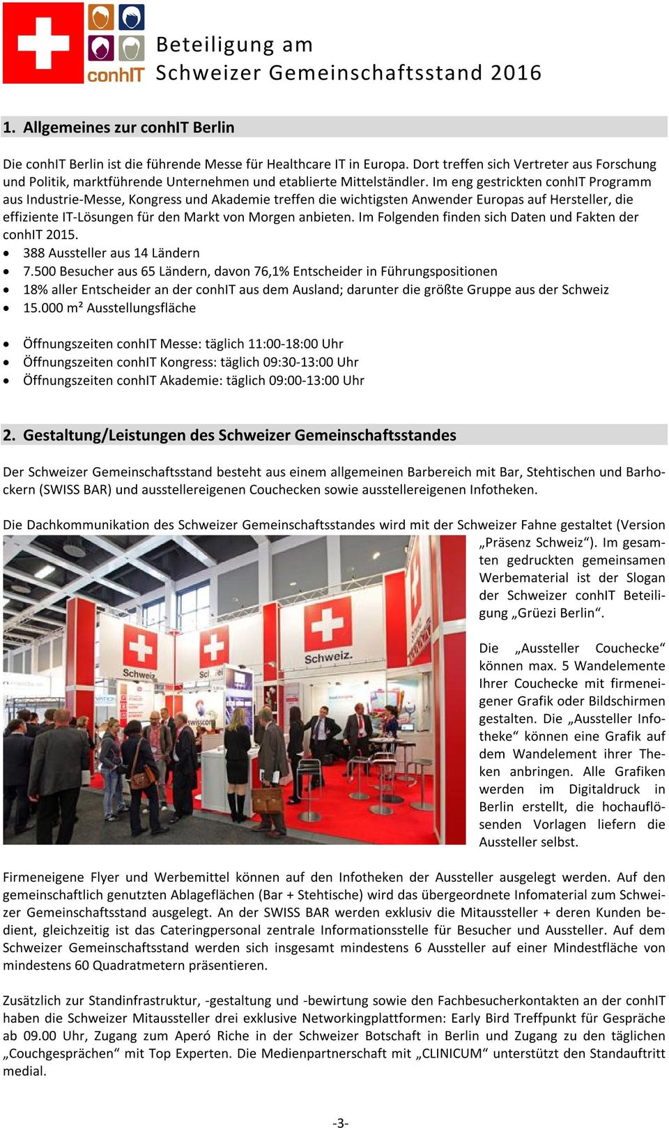 Im eng gestrickten conhit Programm aus Industrie-Messe, Kongress und Akademie treffen die wichtigsten Anwender Europas auf Hersteller, die effiziente IT-Lösungen für den Markt von Morgen anbieten.