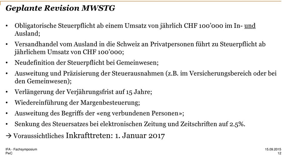 jährlichem Umsatz von CHF 100 000; Neudefinition der Steuerpflicht be