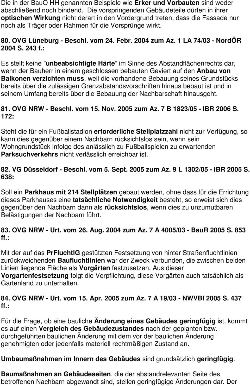 OVG Lüneburg - Beschl. vom 24. Febr. 2004 zum Az. 1 LA 74/03 - NordÖR 2004 S. 243 f.