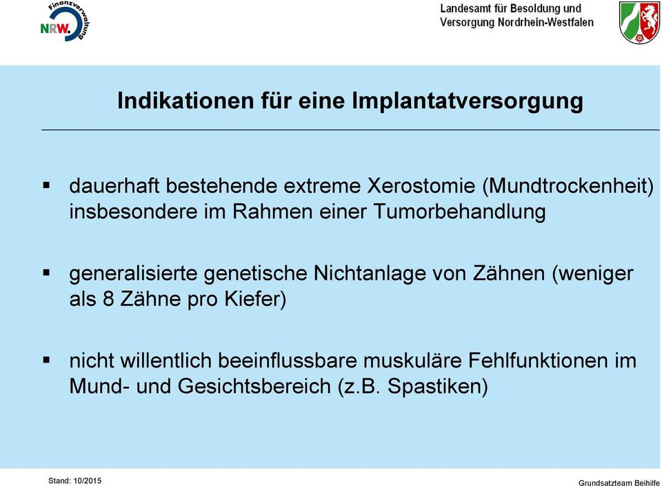 genetische Nichtanlage von Zähnen (weniger als 8 Zähne pro Kiefer) nicht