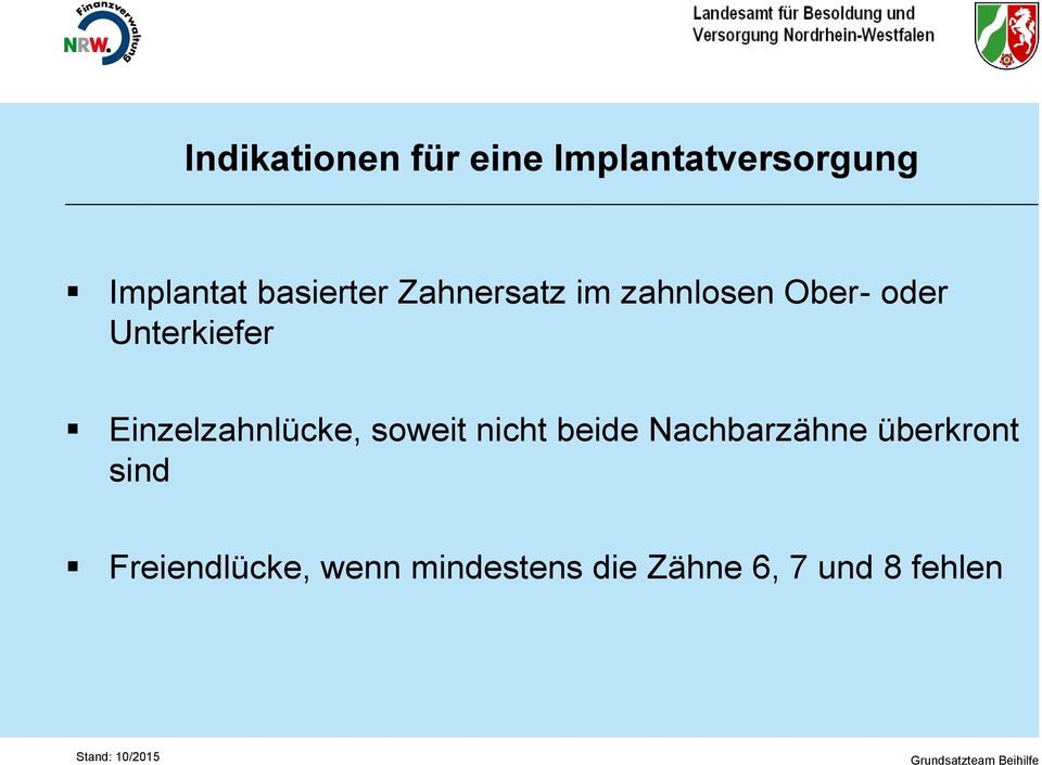 Einzelzahnlücke, soweit nicht beide Nachbarzähne