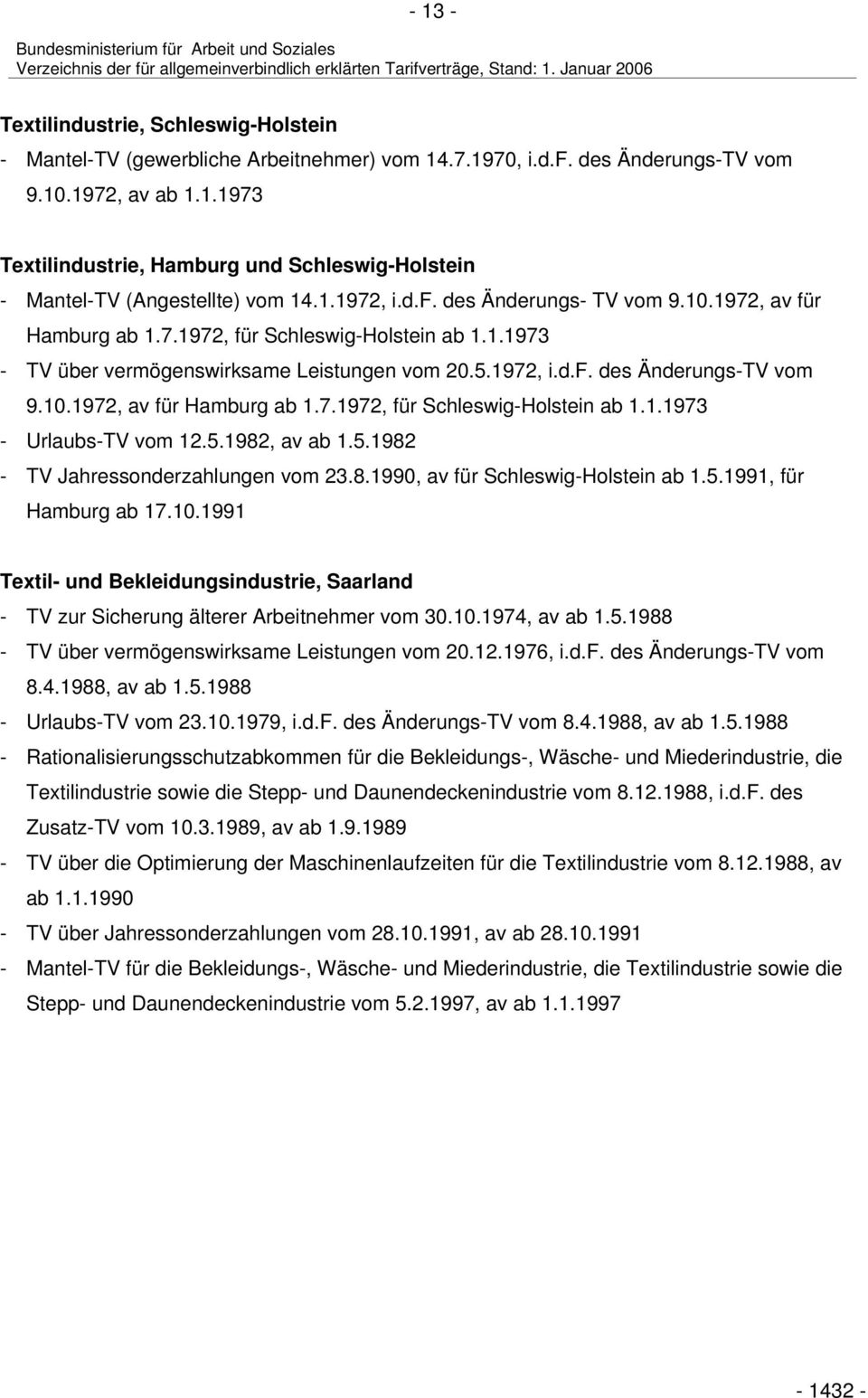 5.1982, av ab 1.5.1982 - TV Jahressonderzahlungen vom 23.8.1990, av für Schleswig-Holstein ab 1.5.1991, für Hamburg ab 17.10.