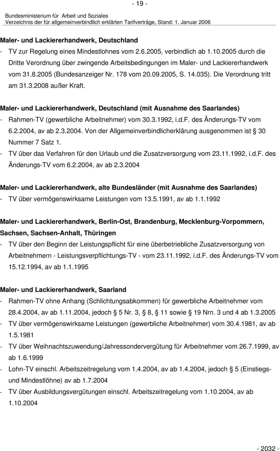 Maler- und Lackiererhandwerk, Deutschland (mit Ausnahme des Saarlandes) - Rahmen-TV (gewerbliche Arbeitnehmer) vom 30.3.1992, i.d.f. des Änderungs-TV vom 6.2.2004,