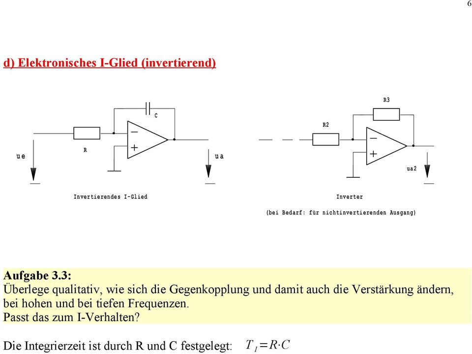 3: Überlege qualitativ, wie sich die Gegenkopplung und damit auch die Verstärkung ändern, bei