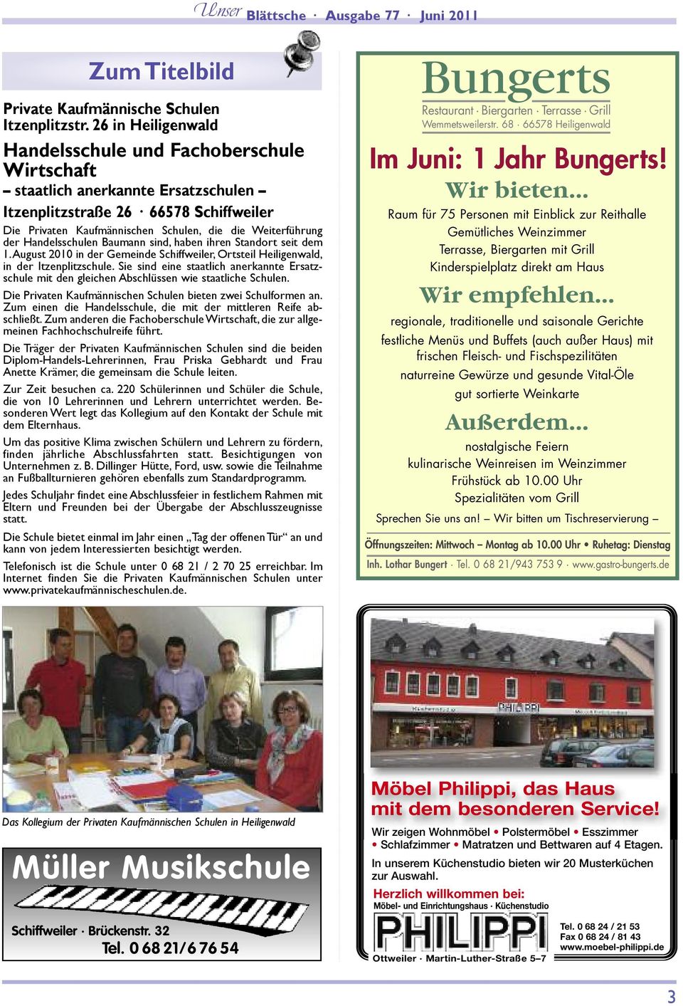 Handelsschulen Baumann sind, haben ihren Standort seit dem 1. August 2010 in der Gemeinde Schiffweiler, Ortsteil Heiligenwald, in der Itzenplitzschule.