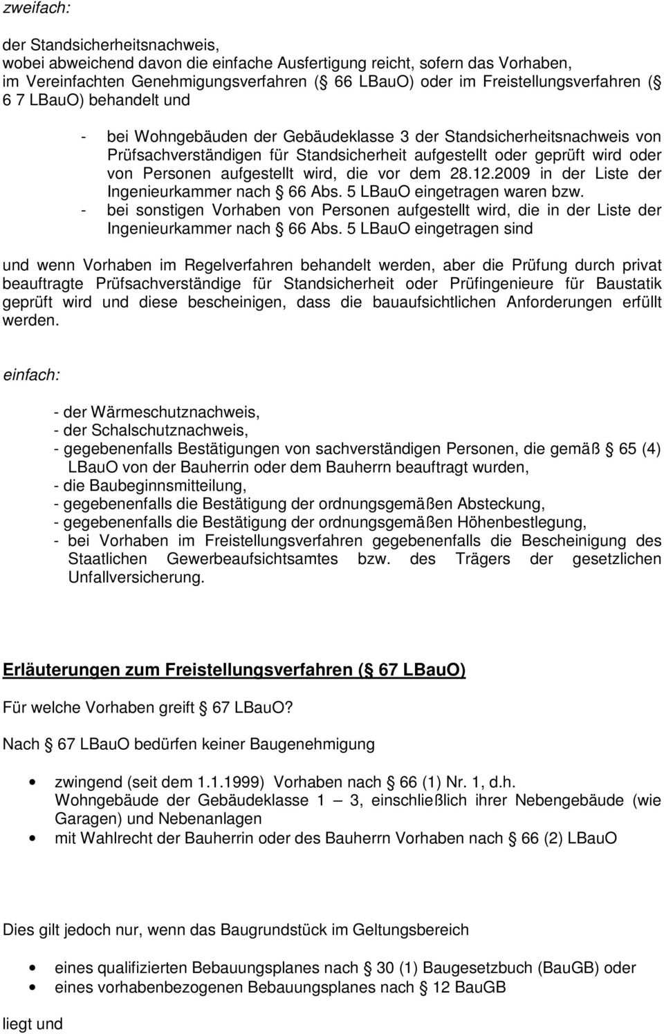 wird, die vor dem 28.12.2009 in der Liste der Ingenieurkammer nach 66 Abs. 5 LBauO eingetragen waren bzw.