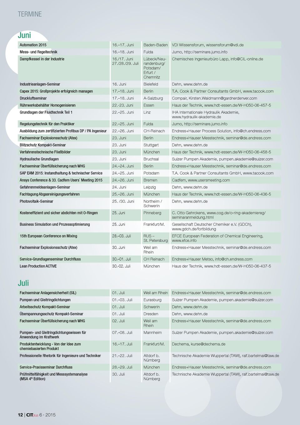 de Capex 2015: Großprojekte erfolgreich managen 17. 18. Juni Berlin T.A. Cook & Partner Consultants GmbH, www.tacook.com Druckluftseminar 17. 18. Juni A-Salzburg Compair, Kirsten.