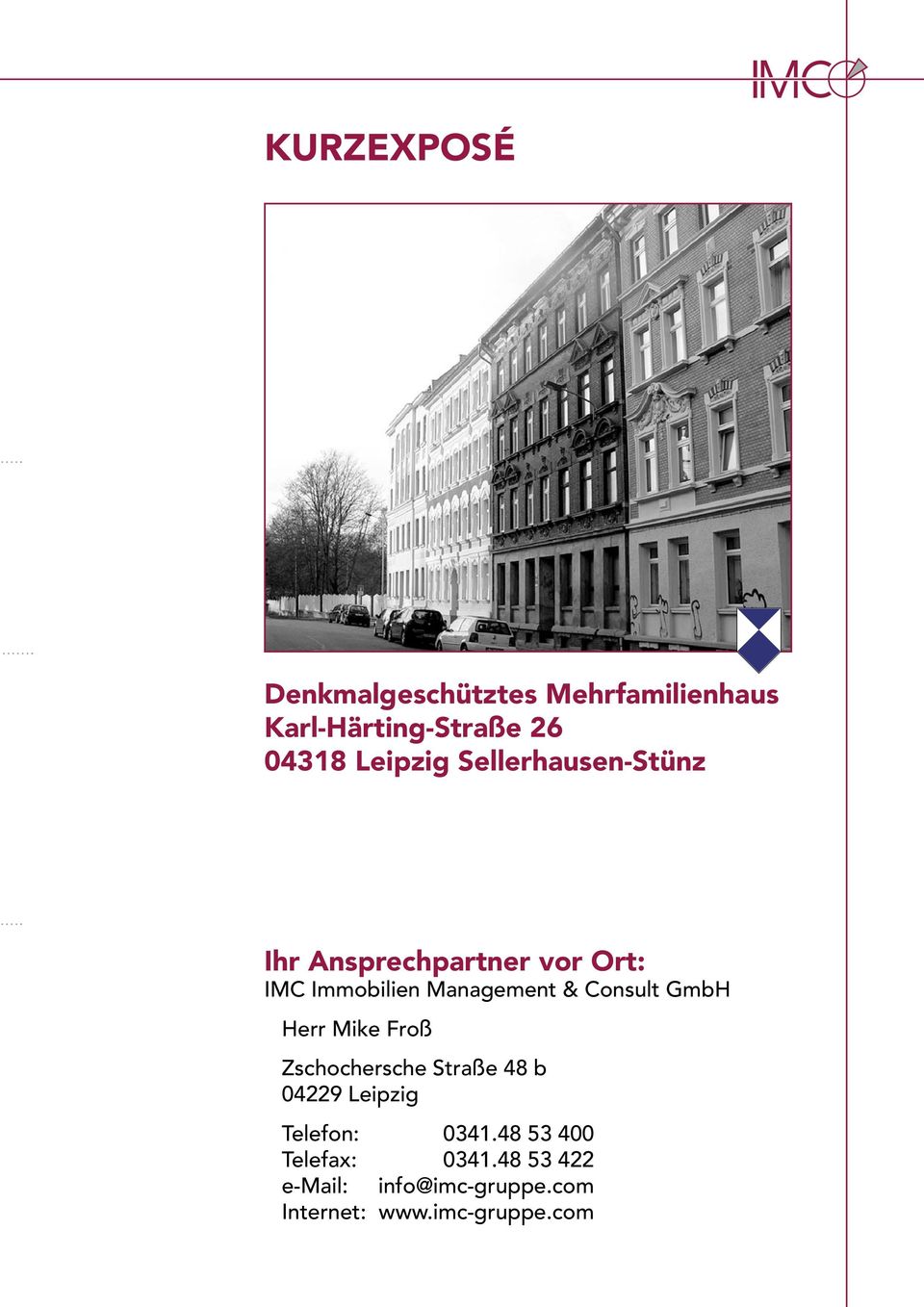 & Consult GmbH Herr Mike Froß Zschochersche Straße 48 b 04229 Leipzig Telefon: